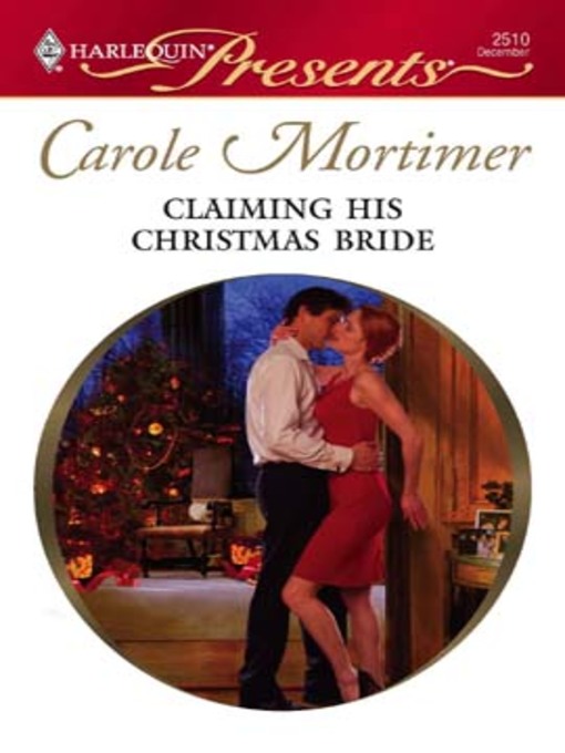 Title details for Claiming His Christmas Bride by Carole Mortimer - Available